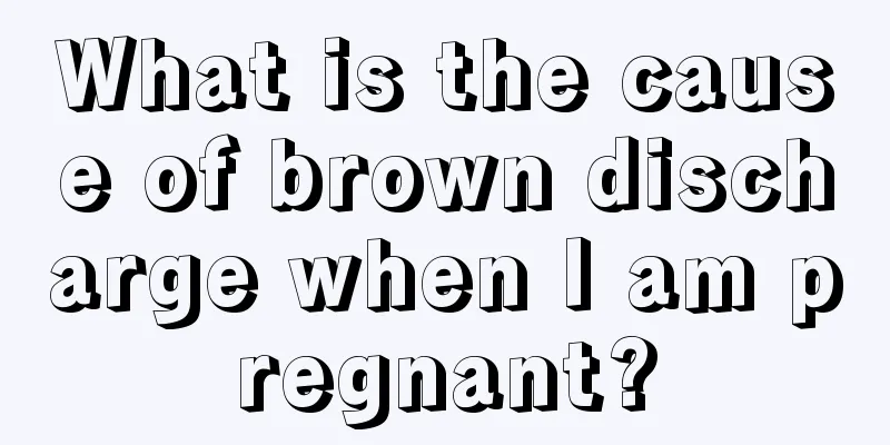 What is the cause of brown discharge when I am pregnant?