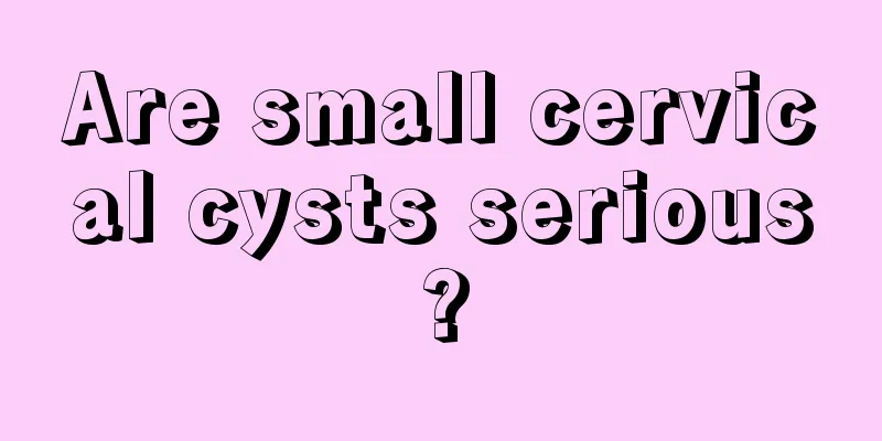 Are small cervical cysts serious?