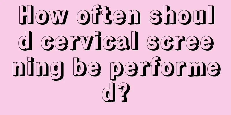 How often should cervical screening be performed?