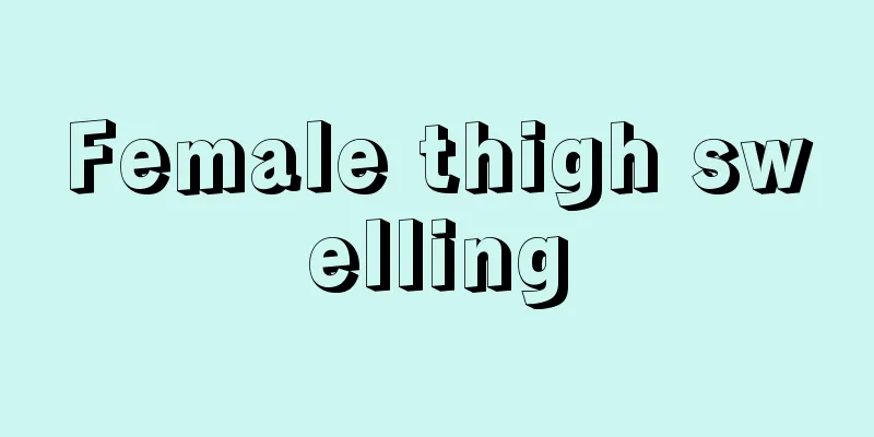 Female thigh swelling