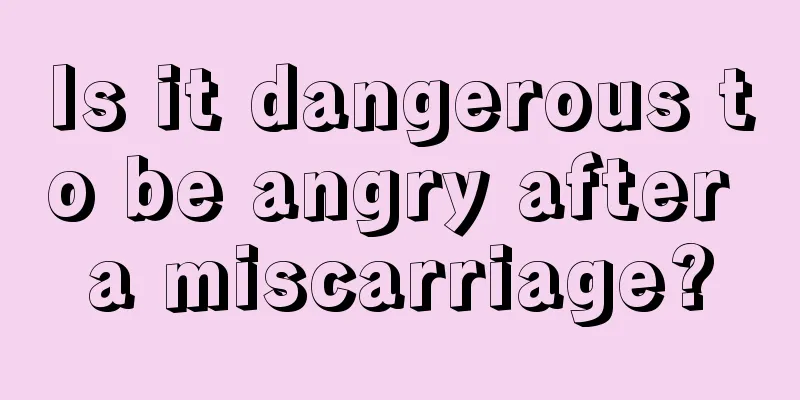 Is it dangerous to be angry after a miscarriage?