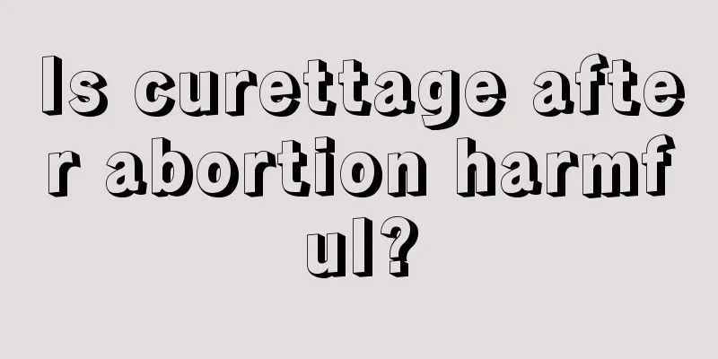 Is curettage after abortion harmful?