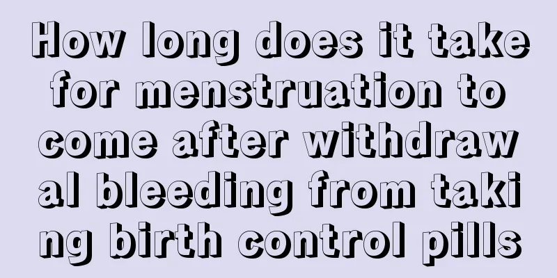 How long does it take for menstruation to come after withdrawal bleeding from taking birth control pills