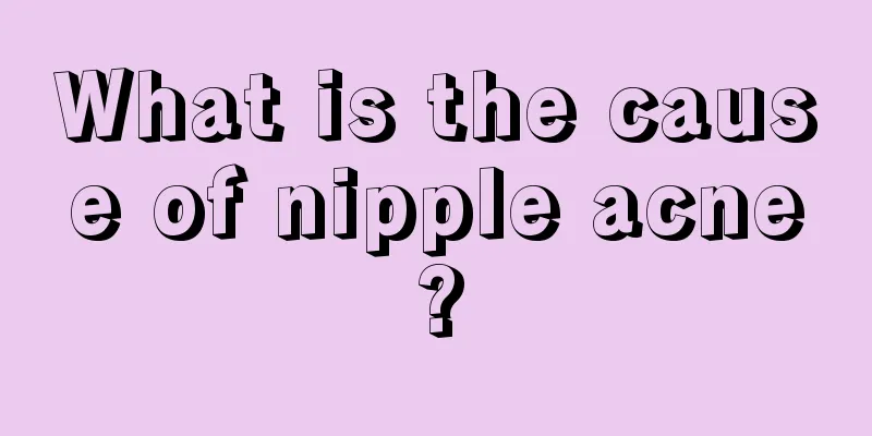 What is the cause of nipple acne?