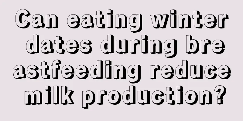 Can eating winter dates during breastfeeding reduce milk production?