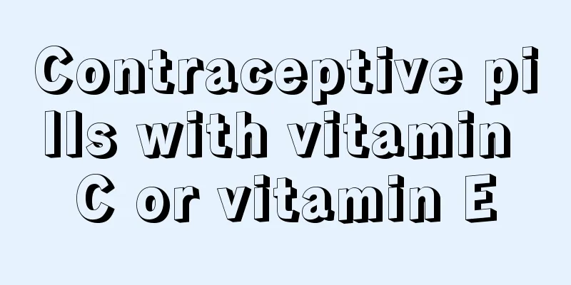 Contraceptive pills with vitamin C or vitamin E