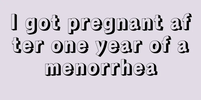 I got pregnant after one year of amenorrhea