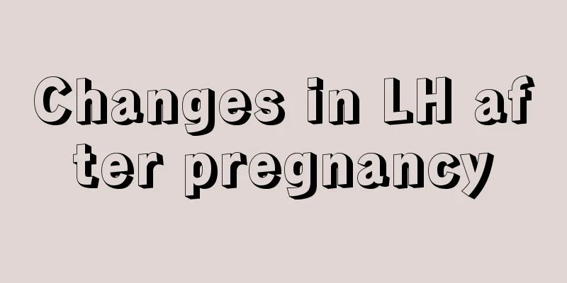 Changes in LH after pregnancy