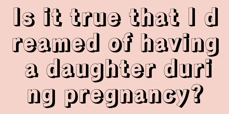 Is it true that I dreamed of having a daughter during pregnancy?