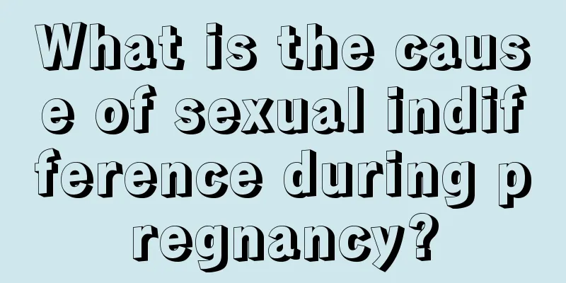 What is the cause of sexual indifference during pregnancy?