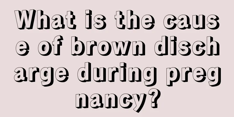 What is the cause of brown discharge during pregnancy?