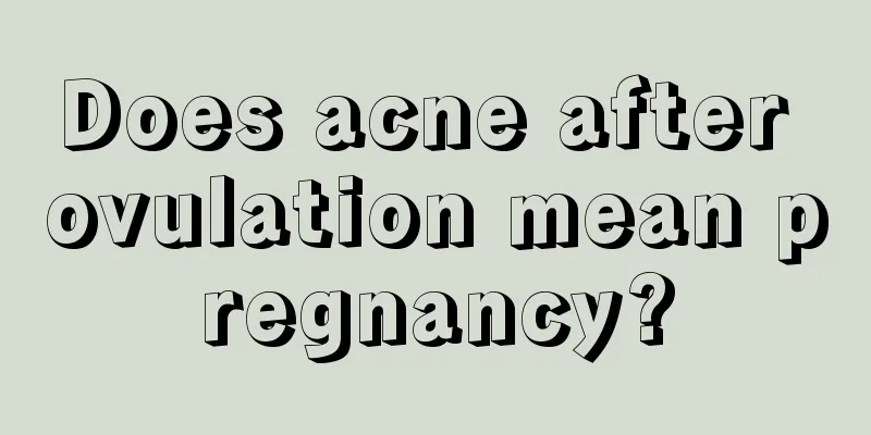 Does acne after ovulation mean pregnancy?