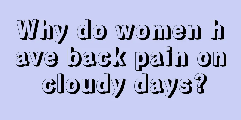 Why do women have back pain on cloudy days?