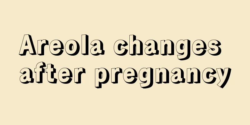 Areola changes after pregnancy