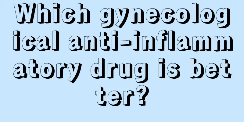 Which gynecological anti-inflammatory drug is better?