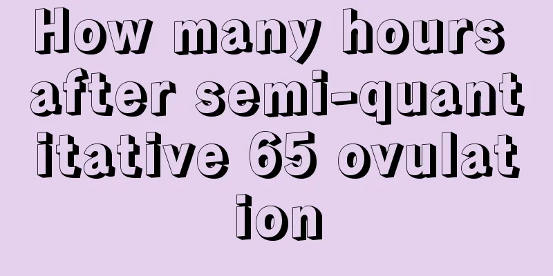 How many hours after semi-quantitative 65 ovulation