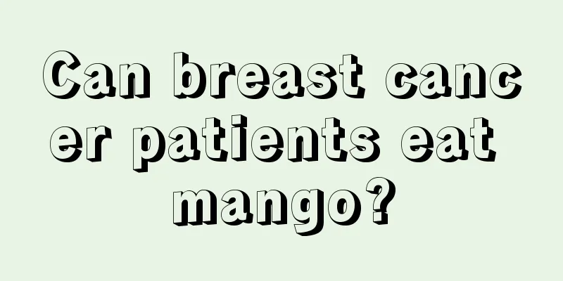 Can breast cancer patients eat mango?