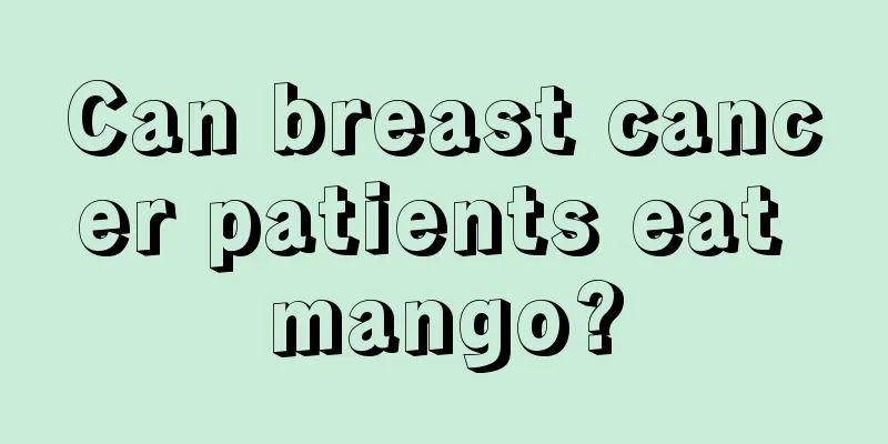 Can breast cancer patients eat mango?