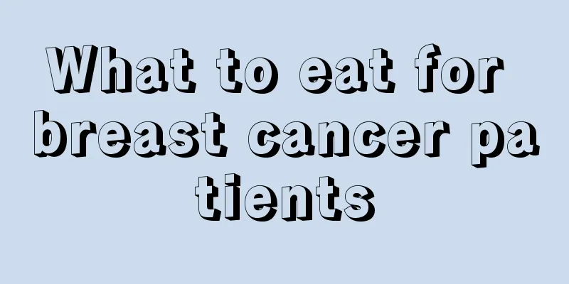 What to eat for breast cancer patients