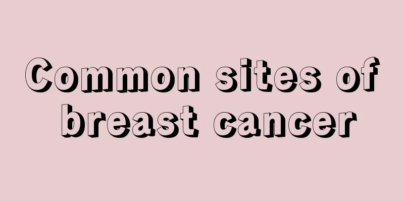 Common sites of breast cancer