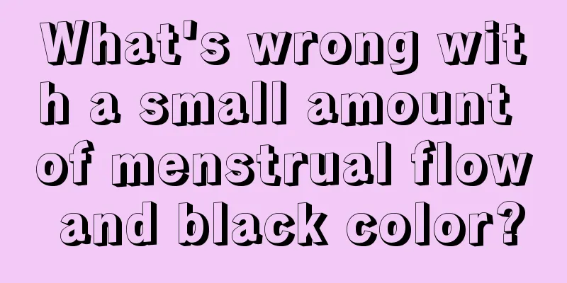 What's wrong with a small amount of menstrual flow and black color?