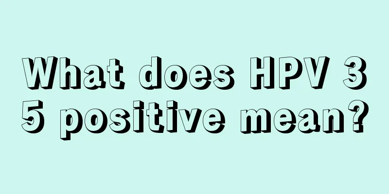 What does HPV 35 positive mean?