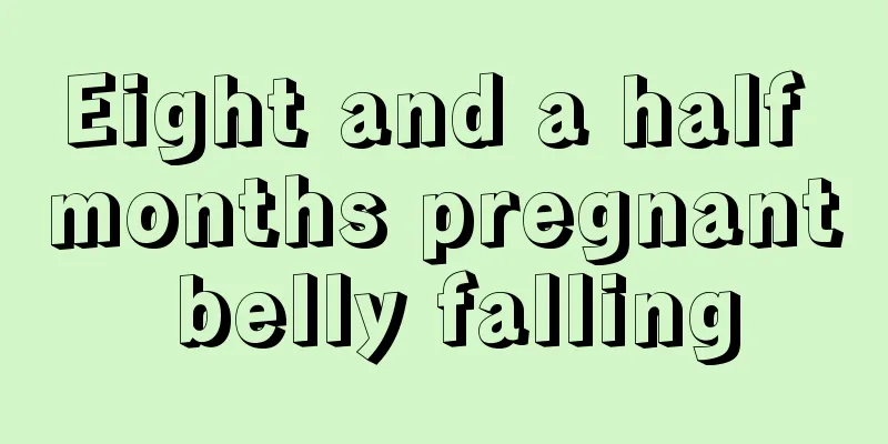 Eight and a half months pregnant belly falling