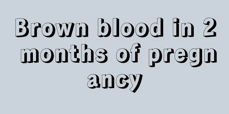 Brown blood in 2 months of pregnancy