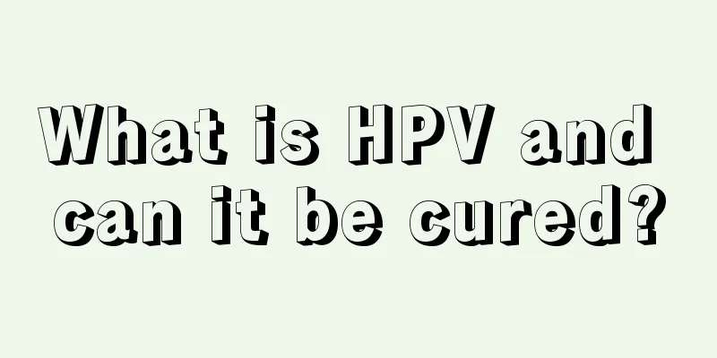 What is HPV and can it be cured?