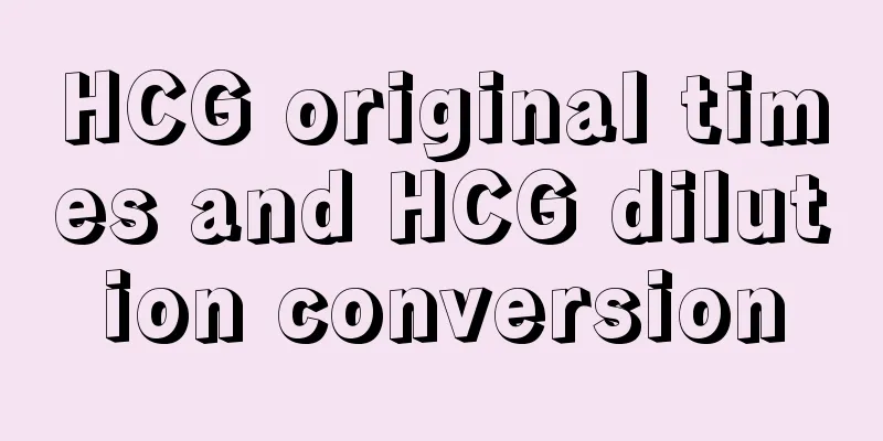 HCG original times and HCG dilution conversion