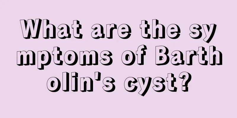 What are the symptoms of Bartholin's cyst?