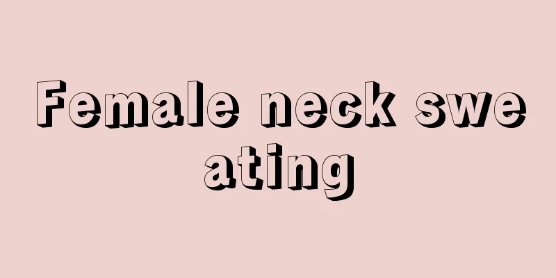 Female neck sweating