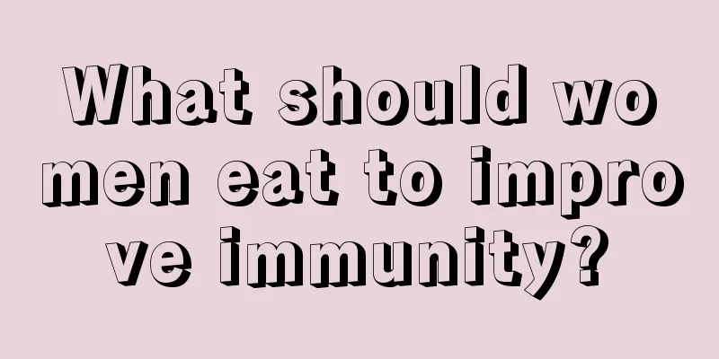 What should women eat to improve immunity?