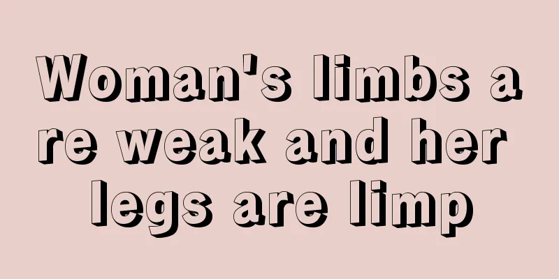 Woman's limbs are weak and her legs are limp