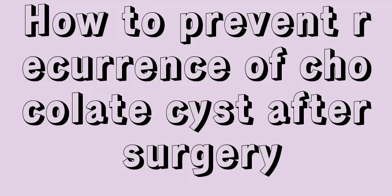 How to prevent recurrence of chocolate cyst after surgery