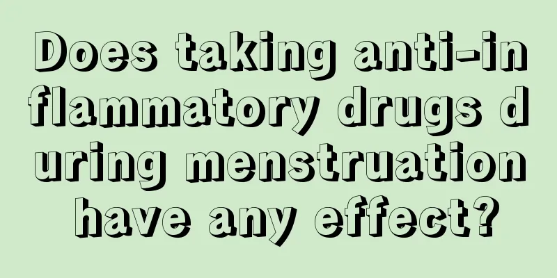 Does taking anti-inflammatory drugs during menstruation have any effect?