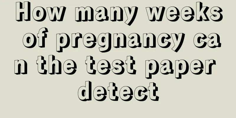 How many weeks of pregnancy can the test paper detect