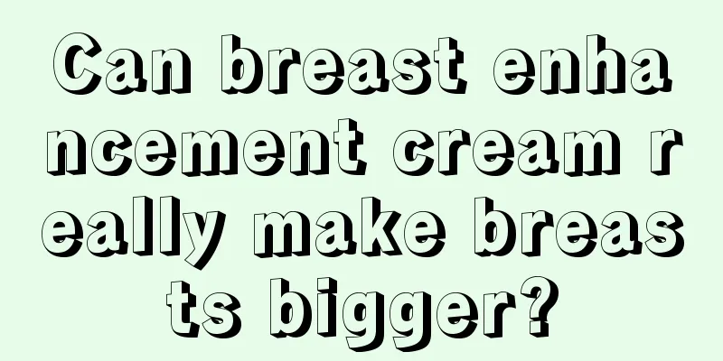 Can breast enhancement cream really make breasts bigger?