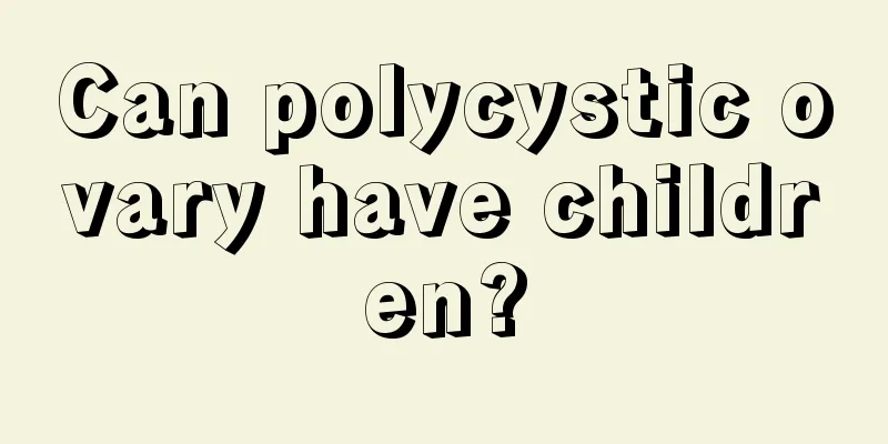 Can polycystic ovary have children?