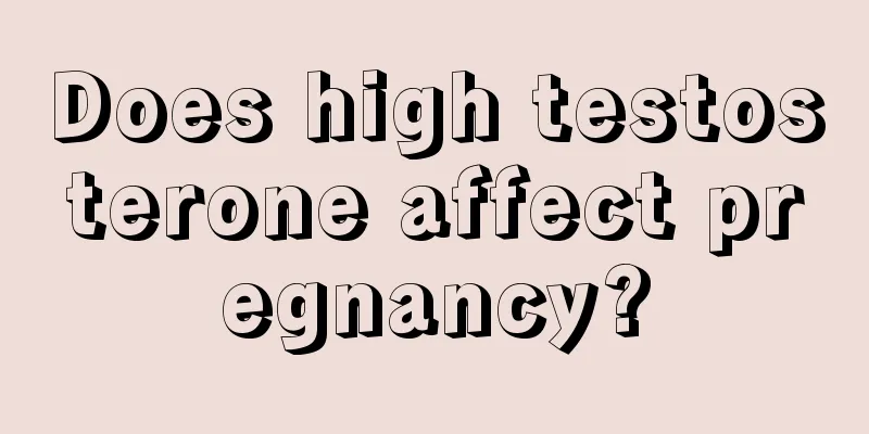 Does high testosterone affect pregnancy?