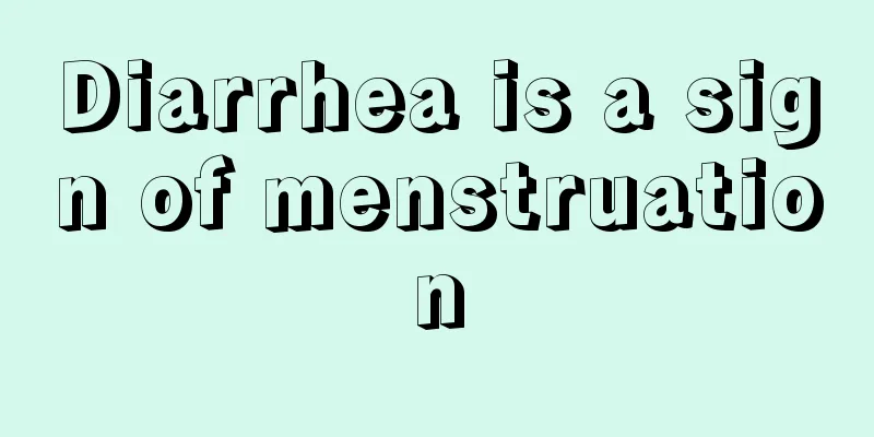 Diarrhea is a sign of menstruation