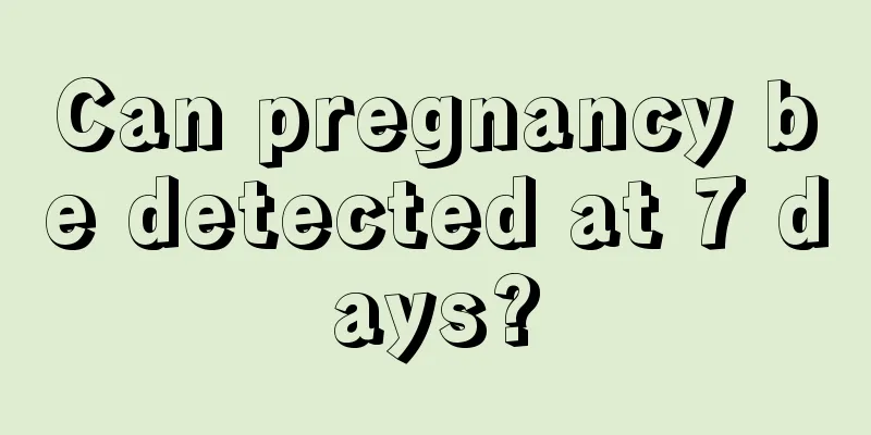 Can pregnancy be detected at 7 days?