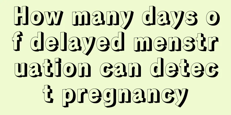 How many days of delayed menstruation can detect pregnancy