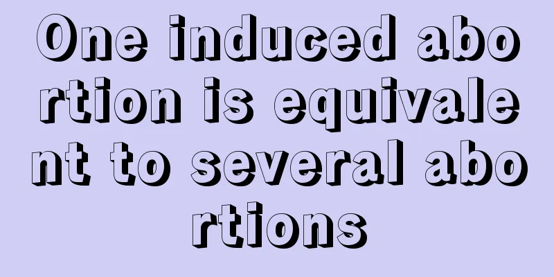 One induced abortion is equivalent to several abortions