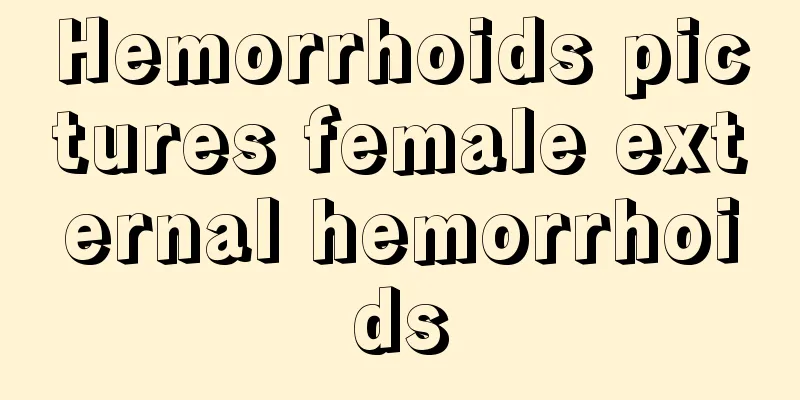 Hemorrhoids pictures female external hemorrhoids