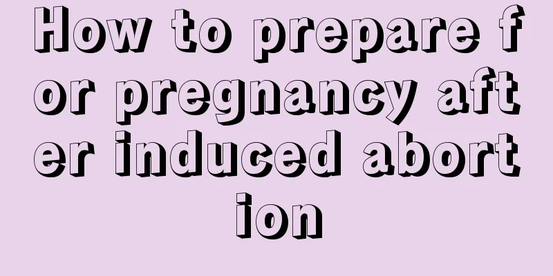 How to prepare for pregnancy after induced abortion