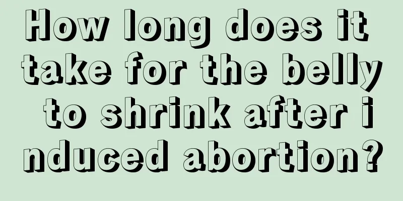 How long does it take for the belly to shrink after induced abortion?