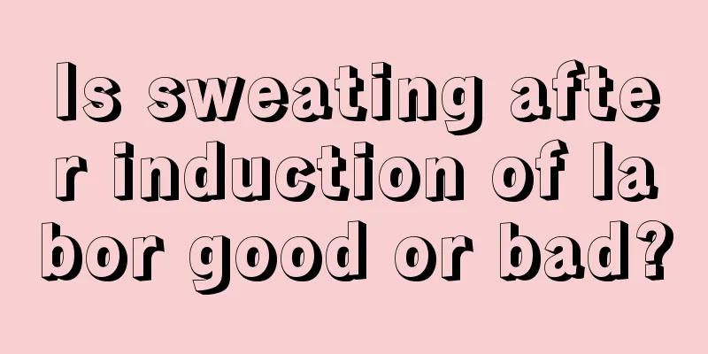 Is sweating after induction of labor good or bad?