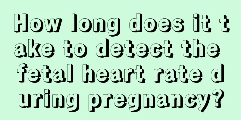 How long does it take to detect the fetal heart rate during pregnancy?