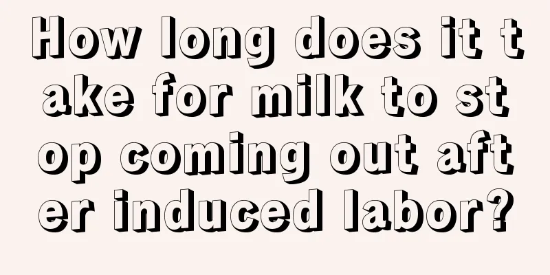 How long does it take for milk to stop coming out after induced labor?